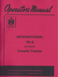 Operators Manual for International TD-6 (61 Series) Crawler Tractor