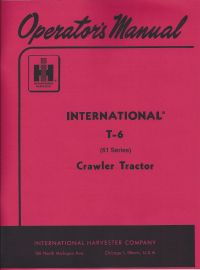 Operators Manual for International T-6 (61 Series) Crawler Tractor