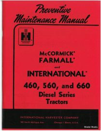 Preventive Maintenance Manual for McCormick Farmall & International 460, 560 and 660 Diesel Tractors