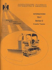 Operators Manual for International TD-7 Series C Crawler Tractor