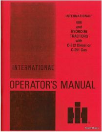 Operators Manual for International 686 and Hydro 86 Tractor w/ D-312 Diesel and C-291 Gas Engines