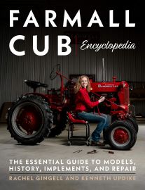 Farmall Cub Encyclopedia - The Essential Guide to Models, History, Implements & Repair