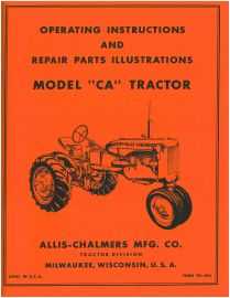 Operators Manual and Parts List for Allis-Chalmers Model CA Tractor