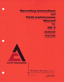 Operating Instructions and Field Maintenance Manual for Allis-Chalmers Model HD-5 Crawler Tractor