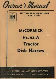 Owners Manual for McCormick No. 23-A Disk Harrow, 4 ft. to 6 5/8" spacing for use with Farmall Cub