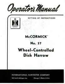 Operators Manual for McCormick No. 37 Wheel-Controlled Disk Harrow