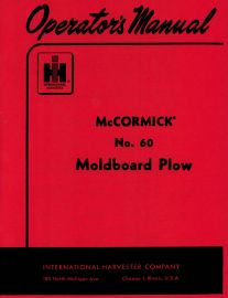 Operators Manual for No. 60 McCormick Two, Three, and Four-Furrow Moldboard Plow