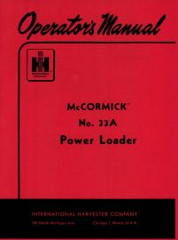 Operators Manual for No. 33A McCormick Power Loader for Farmall H, Super H, M, Super M & More