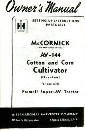 Owners Manual for McCormick-Deering AV-144 Cotton & Corn One Row Cultivator for Farmall Super AV