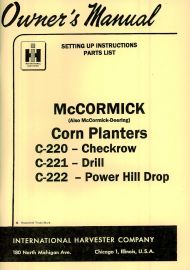 Owners Manual for McCormick C-220 Checkrow, C-221 Drill & C-222 Power Hill Drop Two-Row Corn Planter