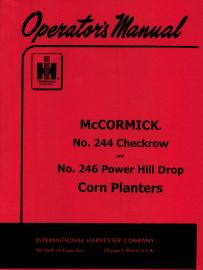 Operators Manual for McCormick No. 244 Checkrow & 246 Power Hill Drop Two-Row Corn Planters