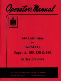 Operators Manual for No.144 McCormick Cultivator Used With Super A & Farmall 100, 130 & 140 Tractor