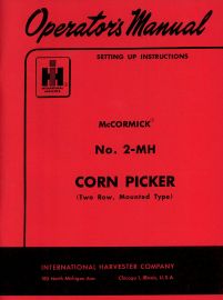 Operators Manual for McCormick No. 2-MH Two Row Mounted Type Corn Picker