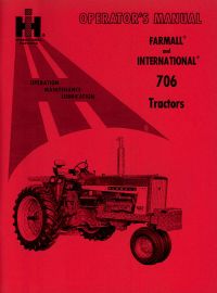 Operators Manual for Farmall & International 706 Tractors