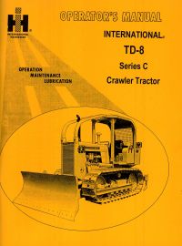 Operators Manual for International TD-8 Series C Crawler Tractor