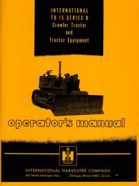 Operators Manual for International TD-15 Series B Crawler Tractor & Tractor Equipment