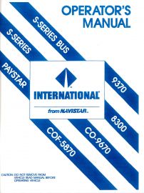Operator's Manual for 1987 International S-Series, S-Series Bus, Paystar, 9370, 8300, CO-9670 & More