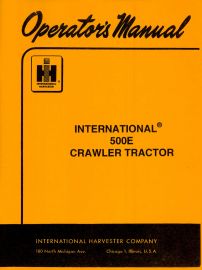 Operators Manual for International Model 500E Crawler Tractor