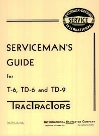 Serviceman's Guide for International T-6, TD-6 and TD-9 Crawler TracTractors