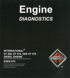 Engine Diagnostic Manual for INTERNATIONAL® DT 466, DT 570 & HT 570 Diesel Engine