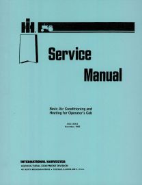 Service Manual for Basic Air Conditioning & Heating for Operator's Cab in IH Models 86 and 7 Series 