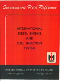 Serviceman's Field Reference for IH Diesel Engine & Fuel Injection System