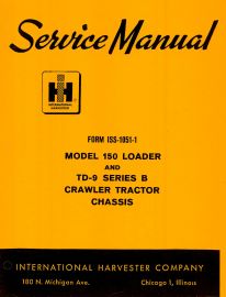 Service Manual for International Model 150 Loader and TD-9 Series B Crawler Tractor Chassis