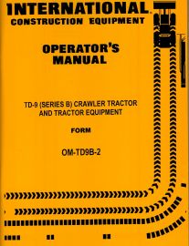 Operators Manual for International TD-9 (B-Series) Crawler Tractor and Tractor Equipment