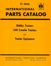 Parts Catalog for International Skidder Tractors, 500 Crawler Tractors and Tractor Equipment