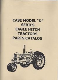 Parts Catalog for Case Model D Series Eagle Hitch Tractor