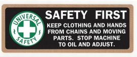 Safety First Decal - Keep Clothing and Hands from Chains and Moving Parts.  Stop Machine to Oil