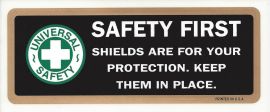 Safety First Decal -  Shields are for your protection, Keep them in place