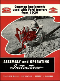 Assembly and Operating Instructions for Common Implements Used with Ford Tractors from 1939