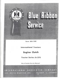 IH Blue Ribbon Service on International Model B-275 Engine Clutch Service