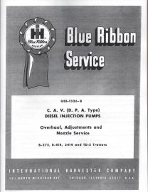 IH Blue Ribbon Service on Diesel Injection Pumps C.A.V. (D.P.A. Type) Service for B-275, B-414, 3414