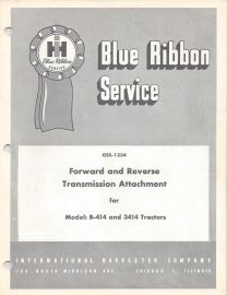 IH Blue Ribbon Service for Forward & Reverse Transmission Attachment for Model B-414 & 3414 Tractors