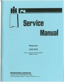 Service Manual for Magnetos Covering IH Models F-4, F-6, E4A, H-4, H-1, AP, H and AH & More