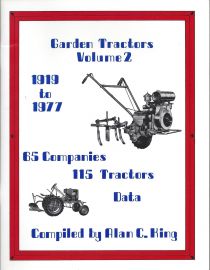 1919-1977 Garden Tractors Volume II - Compiled by Alan King