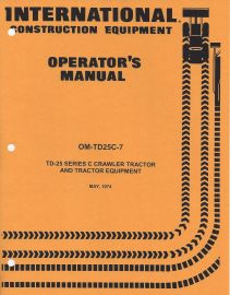 Operators Manual for International TD-25 Series C Crawler Tractor & Tractor Equipment