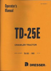 Operators Manual for International TD-25E Crawler Tractor S/N 1001 and Up